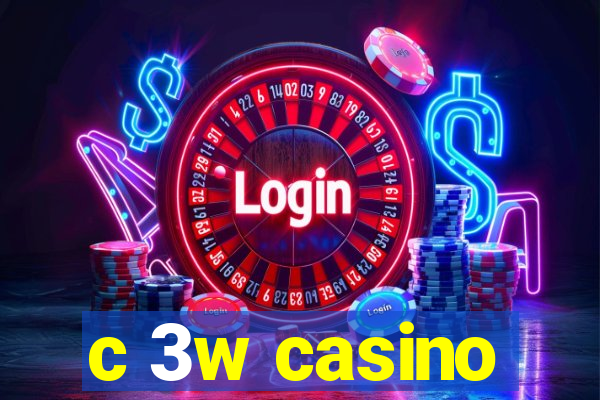 c 3w casino